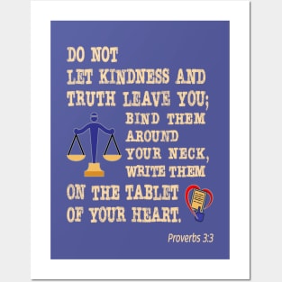 Kindness and Truth. Proverbs 3:3 Posters and Art